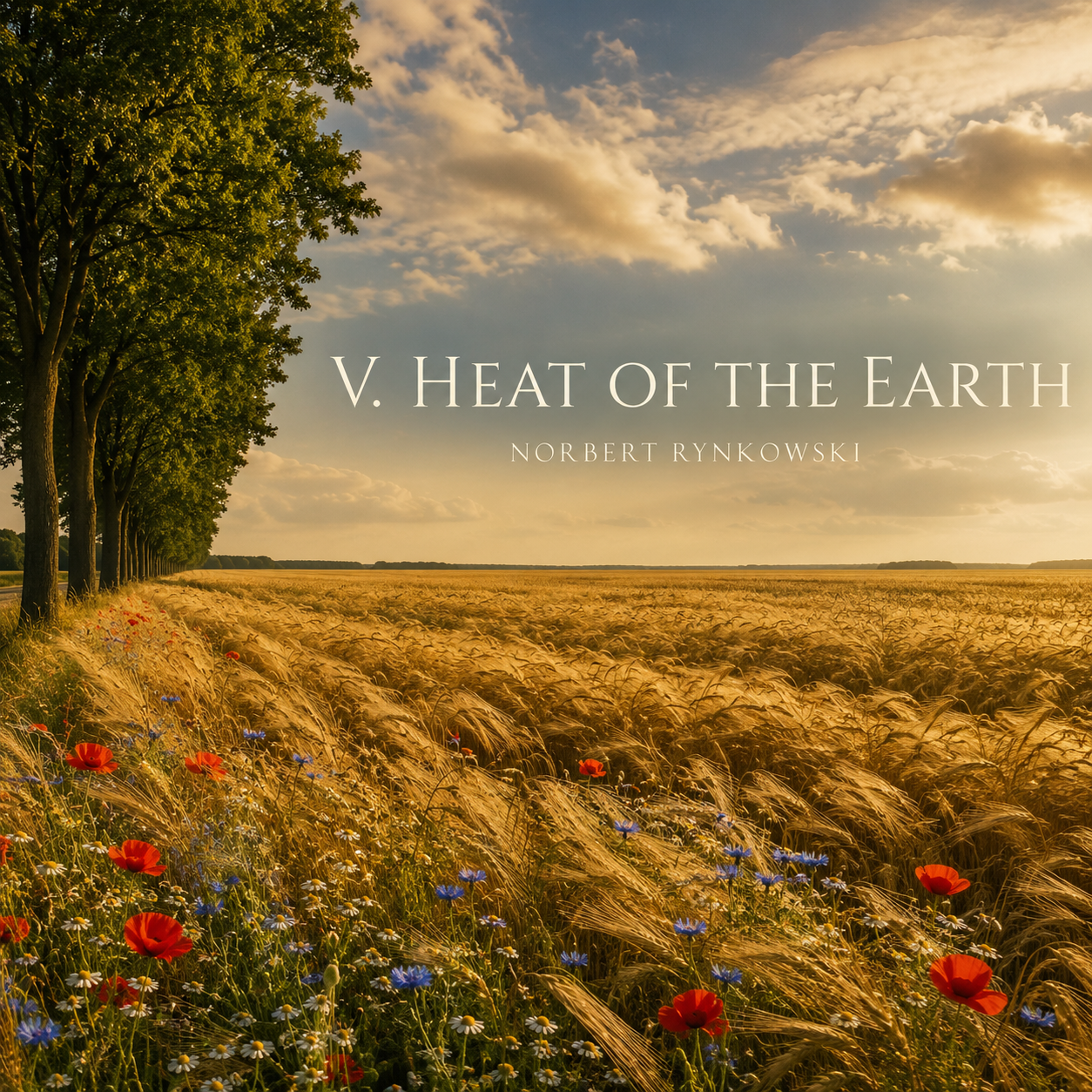 Cover V. HEAT OF THE EARTH mit einem Getreidefeld und einer Baumallee im Sommerwind